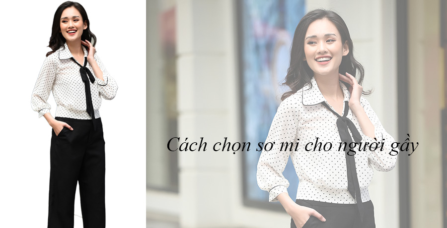 áo sơ mi nữ, ao so mi nu, áo sơ mi nữ đẹp, ao so mi nu dep, áo sơ mi nữ cho người gầy, cách chọn áo sơ mi nữ cho người gầy