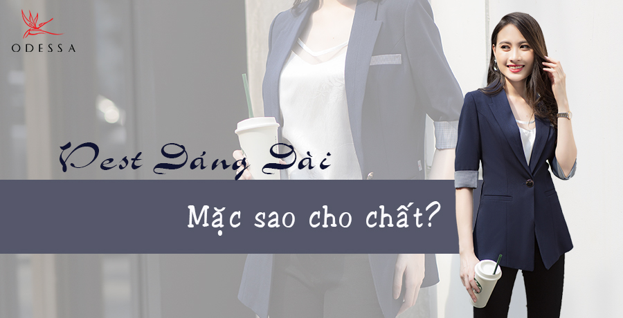 vest dáng dài, vest dáng dài đẹp, vest dáng dài đẹp 2019, vest nữ đẹp