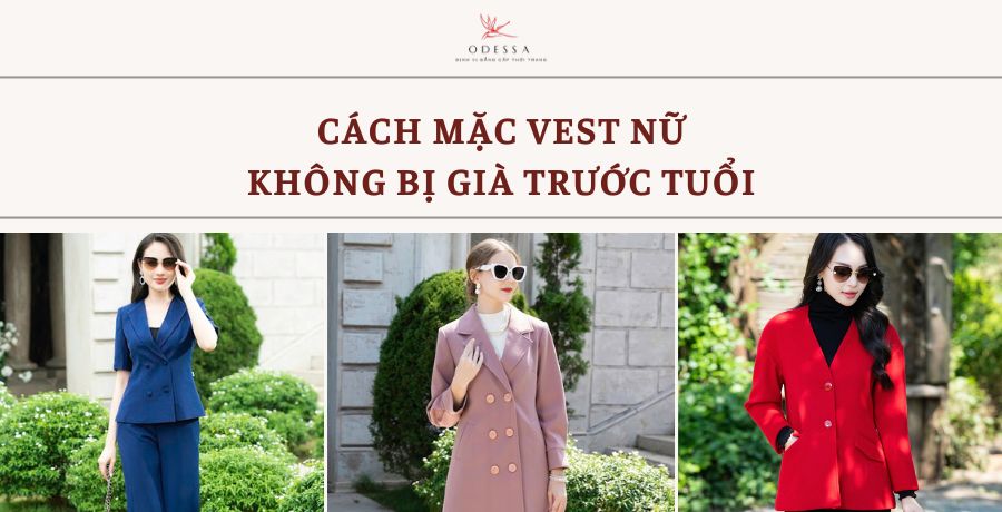 cách mặc vest nữ không bị già  