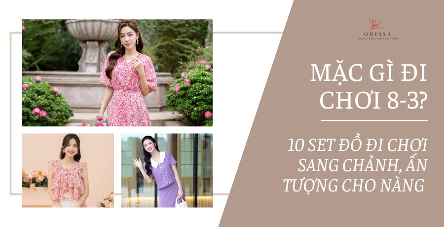 mặc gì đi chơi 8-3