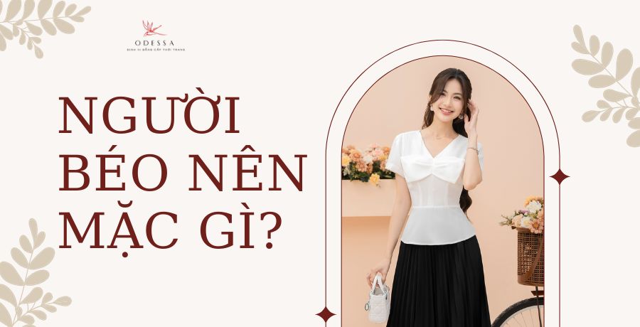 người béo nên mặc gì 