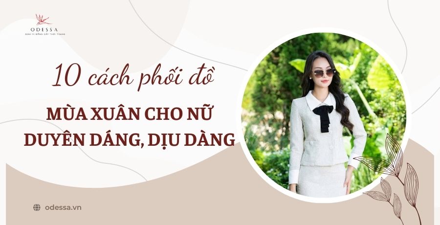phối đồ mùa xuân cho nữ